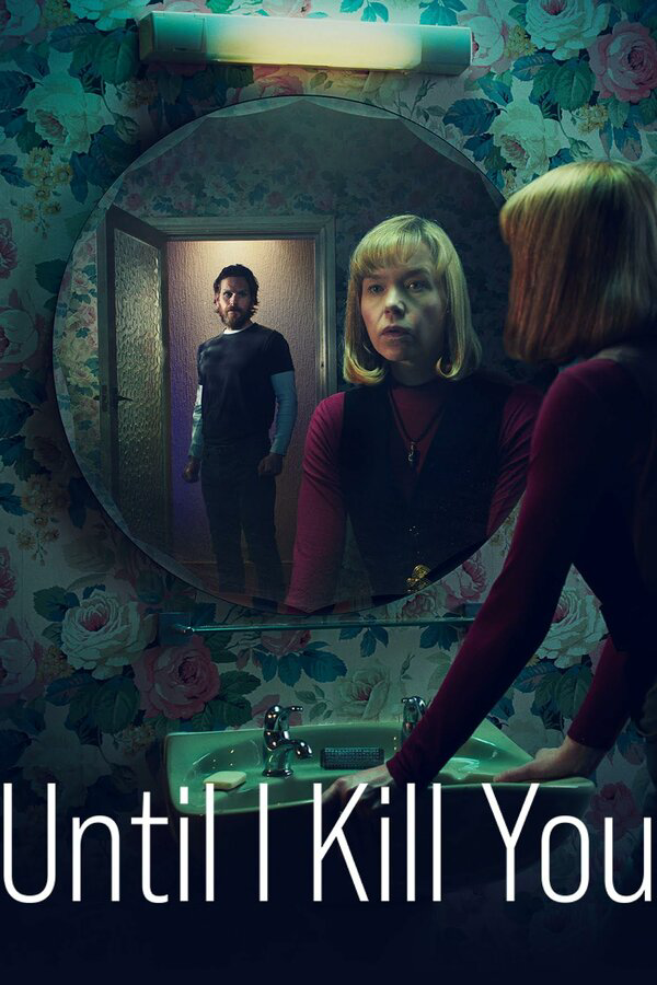 Покуда я тебя не убью сериал 2024 смотреть онлайн бесплатно в хорошем качестве HD